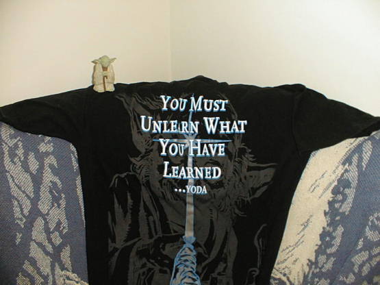 'You must unlearn what you have learned ...Yoda' t-shirt