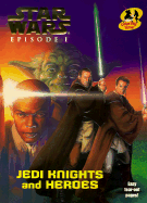 Episode I Jedi Knights and Heroes book